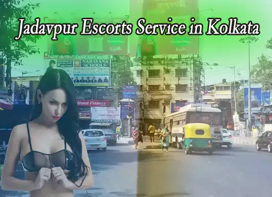 Jadavpur Escorts Service in Kolkata