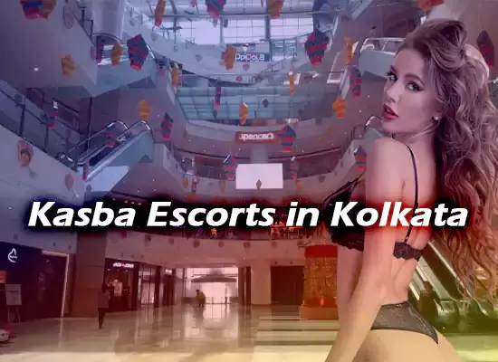 Kasba Escorts in Kolkata