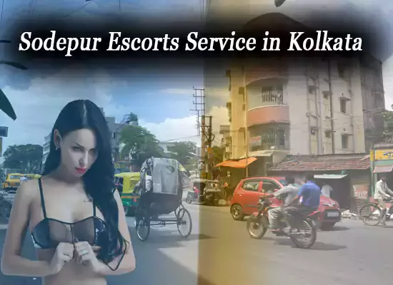 Sodepur Escorts Service in Kolkata